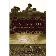 The Senator and the Sharecropper by Asch, Christopher Myers, 9781595583321