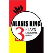 3 Plays by King, Alanis, 9781927083321