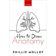 How To Draw Anatomy by Molloy, Phillip, 9780192883322
