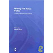 Dealing with Failed States: Crossing Analytic Boundaries by Starr; Harvey, 9780415483322