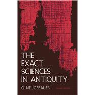 The Exact Sciences in Antiquity by Neugebauer, O., 9780486223322