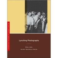 Lynching Photographs by Smith, Shawn Michelle, 9780520253322