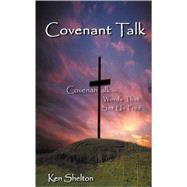 Covenantalk: Words That Set Us Free by Shelton, Ken, 9781420853322