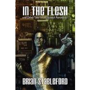 In the Flesh and Other Tales of the Biotech Revolution by Stableford, Brian, 9781434403322
