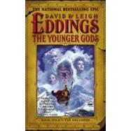 The Younger Gods Book Four of The Dreamers by Eddings, David; Eddings, Leigh, 9780446613323