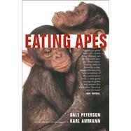 Eating Apes by Peterson, Dale, 9780520243323