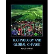 Technology and Global Change by Arnulf Grübler, 9780521543323