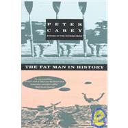 Fat Man in History by CAREY, PETER, 9780679743323
