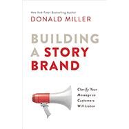 Building a Storybrand by Miller, Donald, 9780718033323