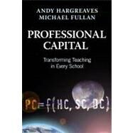 Professional Capital by Hargreaves, Andy; Fullan, Michael, 9780807753323