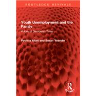 Youth Unemployment and the Family by Patricia Allatt; Susan Yeandle, 9781041053323