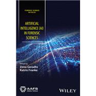 Artificial Intelligence (AI) in Forensic Sciences by Geradts, Zeno; Franke, Katrin, 9781119813323