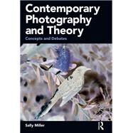 Contemporary Photography and Theory by Miller, Sally, 9781350003323