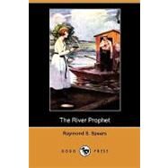 The River Prophet by Spears, Raymond S.; Coleman, Ralph Pallen, 9781409983323