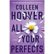 All Your Perfects A Novel by Hoover, Colleen, 9781501193323