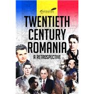 Twentieth Century Romania A Retrospective by Treptow, Kurt W., 9781592113323