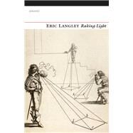 Raking Light by Langley, Eric, 9781784103323