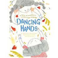 Dancing Hands A Story of Friendship in Filipino Sign Language by Que, Joanna; Marquez, Charina; Alvarez, Fran; Llagas, Karen, 9781797213323