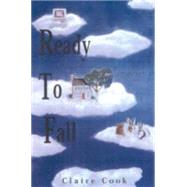 Ready to Fall A Novel by Cook, Claire, 9781882593323