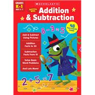 Scholastic Success with Addition & Subtraction (K-1) by Unknown, 9798225033323