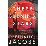 These Burning Stars by Jacobs, Bethany, 9780316463324