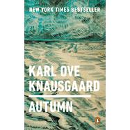 Autumn by Knausgaard, Karl Ove; Baird, Vanessa; Burkey, Ingvild, 9780399563324