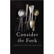 Consider the Fork by Bee Wilson, 9780465033324