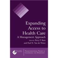 Expanding Access to Health Care: A Management Approach by Buss,Terry F., 9780765623324