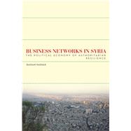 Business Networks in Syria by Haddad, Bassam, 9780804773324