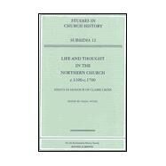 Life and Thought in the Northern Church, C. 1100-C. 1700 : Essays in Honour of Claire Cross by Cross, Claire; Wood, Diana, 9780952973324