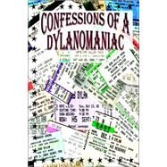 Confessions of a Dylanomaniac by LEVESQUE PAUL MARCEL, 9781412083324