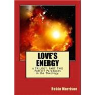 Love's Energy Le2 by Morrison, Robin, 9781500403324