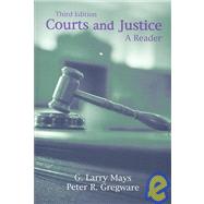 Courts and Justice : A Reader by Mays, G. Larry; Gregware, Peter R., 9781577663324