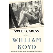Sweet Caress by Boyd, William, 9781632863324