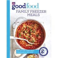 Good Food: Family Freezer Meals by Good Food Guides, 9781785943324