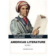 American Literature, Volume I by Cain, William E.; McDermott, Alice; Newman, Lance E; Wyss, Hilary E., 9780134053325