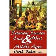 Relations Between East and West in the Middle Ages by Baker,Derek, 9780202363325