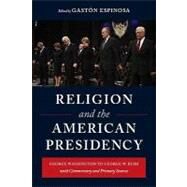 Religion and the American Presidency by Espinosa, Gaston, 9780231143325