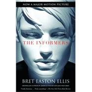 The Informers (Movie Tie-in Edition) by Ellis, Bret Easton, 9780307473325