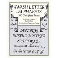 Swash Letter Alphabets 100 Complete Fonts by Solo, Dan X., 9780486293325
