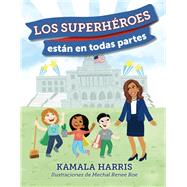 Los Supehroes estn en Todas Partes by Harris, Kamala; Roe, Mechal Renee; Mlawer, Teresa, 9780593113325