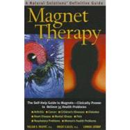 Magnet Therapy: A Natural Solutions Definitive Guide by Philpott, William H., 9780757003325