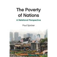 The Poverty of Nations by Bristow, Jennie; Cant, Sarah; Chatterjee, Anwesa; Spicker, Paul, 9781447343325