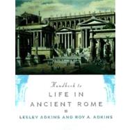 Handbook to Life in Ancient Rome by Adkins, Lesley; Adkins, Roy A., 9780195123326