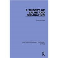 A Theory of Value and Obligation by Attfield, Robin, 9780367863326