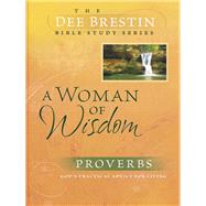 A Woman of Wisdom by Brestin, Dee, 9780781443326