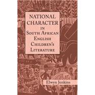 National Character in South African English Children's Literature by Jenkins,Elwyn, 9781138833326