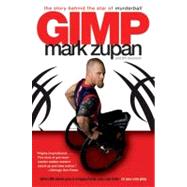 Gimp by Zupan, Mark; Swanson, Tim, 9780061843327