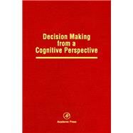 Decision Making from a Cognitive Perspective : Advances in Research and Theory by Busemeyer, Jerome; Hastie, Reid; Medin, Douglas L., 9780125433327