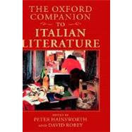 The Oxford Companion to Italian Literature by Hainsworth, Peter; Robey, David, 9780198183327